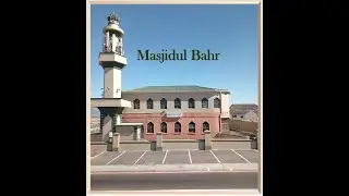 Masjidul Bahr (Est : 1978) 119 Dennegeur Avenue Strandfontein 7798 Cape Town (082 938 0953)