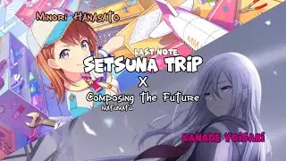 [MASHUP] Setsuna Trip x Composing the Future - Minori x Kanade
