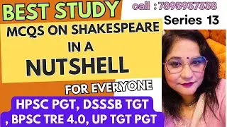 Shakespeare Mcqs in a Nutshell for All Series 13 I HPSC PGT II DSSSB TGT II UP TGT PGT II BPSC