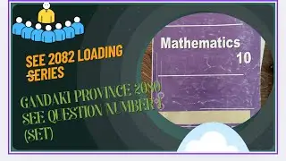 SEE 2082 LOADING SERIES ||| SEE 2080 GANDAKI PROVINCE Q1(set)SOLUTION