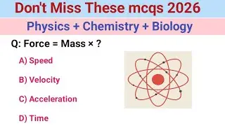 Most important mcqs 2026 || physics chemistry biology mcqs  || For All competative exam