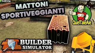 QuelTaleAle Muratore Sportiveggiante - Builder Simulator - Gameplay ITA