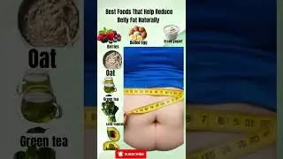 Best Foods That Help Reduce Belly Fat Naturally#healthytips #bellyfat #diettips