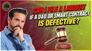 Can I File a Lawsuit if a DAO or Smart Contract is Defective?