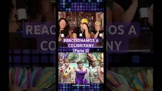 REACCIONAMOS A COLIBRITANY (Parte 5) #react #reaccion #colibritany
