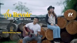 AU REVOIR || Lemkim & Siam Hanghal