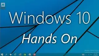 Windows 10 Technical Preview Hands On