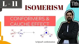 Isomerism । Class11 (L11) | Conformers | Ethane | Propane | Butane | Gauche Effect |