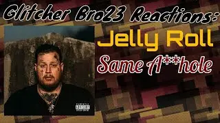 GB23 Reactions: Jelly Roll - Same A**hole