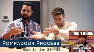 Pompadour Process - Week 2