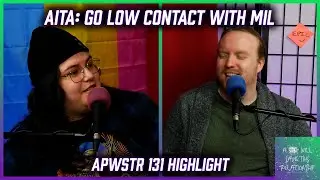 AITA: Don't Want Unnecessary Contact With MIL - APWSTR #131 Highlight