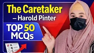 Top 50 MCQs on The Caretaker by Harold Pinter || CSS, PPSC, FPSC, PMS