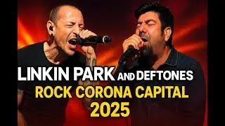 LINKIN PARK AND DEFTONES ROCK CORONA CAPITAL 2025