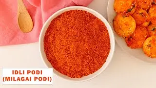 Idli Podi / Milagai Podi / Delicious Podi Powder / Homemade Idli Podi Masala