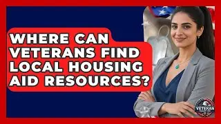 Where Can Veterans Find Local Housing Aid Resources? - Veteran Community Guide