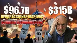10 MILLONES Deportados = SUICIDIO ECON&Oacute;MICO | Trump DESTRUYE a EE.UU.
