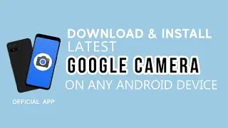 How To Download Google Camera App | Official Google Camera For All Android Phones