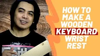 Wooden Keyboard Wrist Rest | How To