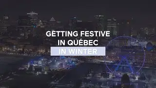 Getting festive in Qu&eacute;bec in Winter