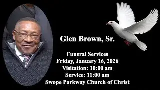 Homegoing Services: Glen Brown, Sr.