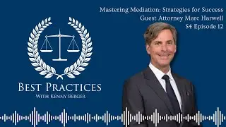 Mastering Mediation: Strategies for Success | Attorney Marc Harwell | S4 Ep. 12