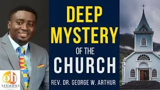 The Church - Full message by Rev Dr. George W. Arthur