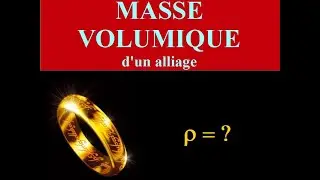 MASSE VOLUMIQUE d'un alliage  - EXERCICE de SYNTHESE | CHIMIE SECONDE et 1&egrave;re