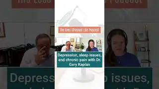 Depression, sleep issues, and chronic pain with Dr. Gary Kaplan