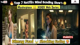 🔥Top 7 Mind-Bending Netflix Series You Must Watch🤯 (Hindi) Review Part 1