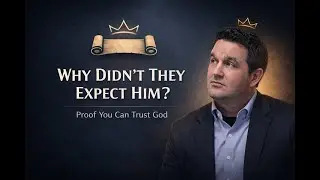 02 Why Didn't They Expect Him You Can Trust God