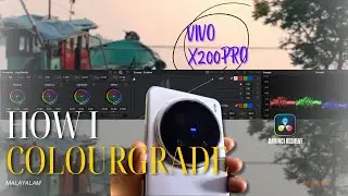 Easy Colour Grading Tutorial for Vivo X200 PRO LOG | Davinci Resolve 19 | Malayalam | LOG to REC.709