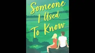 Someone I Used To Know