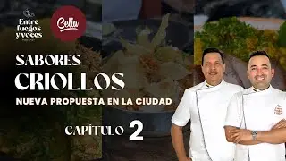Capítulo 2: Sabores criollos, una nueva propuesta en la ciudad con Celia