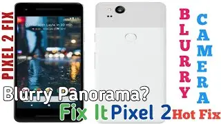 How To Fix Blurry Panorama In Pixel 2 | Check Discription For Samples | iSmart Tech |