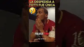 😢La despedida de Totti fue pura emoci&oacute;n en Roma. Leyenda del f&uacute;tbol italiano y mundial  #calcio