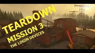 TEARDOWN | Mission 3: The Login Devices | No Commentary