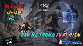 [ Phần 1 ] Xuyên Không Chưa Kịp Thở Đã Bị Vu Oan Truy Sát - Sắp Chớt Thì Cẩu Hệ Thống Xuất Hiện! 🗡️