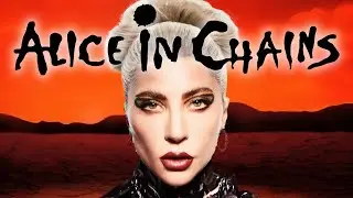 If Alice in Chains wrote 'BAD ROMANCE'