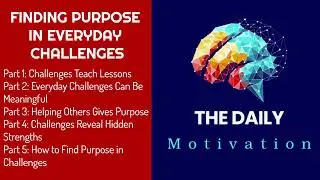 6-Minute Speech: Finding Purpose in Everyday Challenges | The Daily Motivation