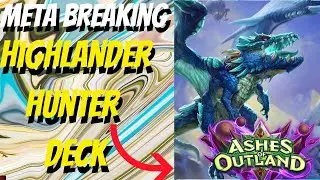 METABREAKING HIGHLANDER HUNTER Deck!!!| Ashes of Outland | (Hearthstone)