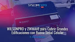 WILSONPRO y ZINWAVE para Cubrir Grandes Edificaciones con Buena Se&ntilde;al Celular ft. Alberto M&aacute;rquez