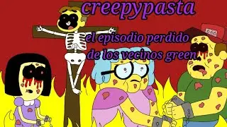 creepypasta - el episodio perdido de los vecinos green