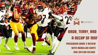 BRob, Terry and a MFN Recap: Washington Commanders vs Cincinnati Bengals