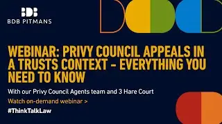 Webinar: Privy Council Appeals in a trusts context - Everything you need to know | 3 December 2020