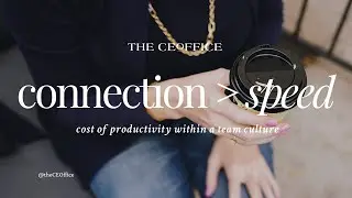 Cost of Productivity within a Team Culture | the CEOffice ft Melissa K. Jones