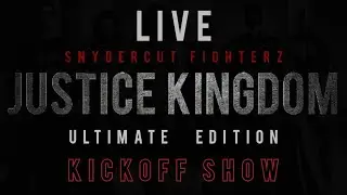 SnyderCut FighterZ : JUSTICE KIINGDOM Ultimate Edition Kickoff Show [LIVE] w/ Zod Writer & Vega