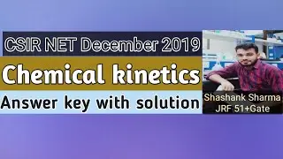 CSIR NET December 2019 answer key with solution|Chemical kinetics|Chemical science