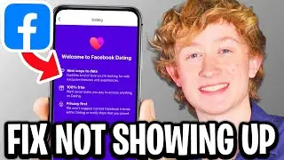 How To Fix Facebook Dating Not Showing Up - Full Guide