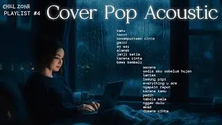 ☕ Playlist Lagu Populer Indonesia Cover Acoustic Chill Pop 🎶 &mdash; by Chillzone Cover