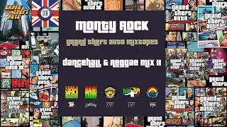 Monty Rock - Grand Theft Auto Dancehall & Reggae Mix 2 (GTA Mixtape Series)